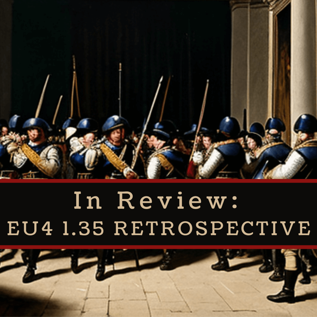 In Review: EU4 1.35 Retrospective and Predictions