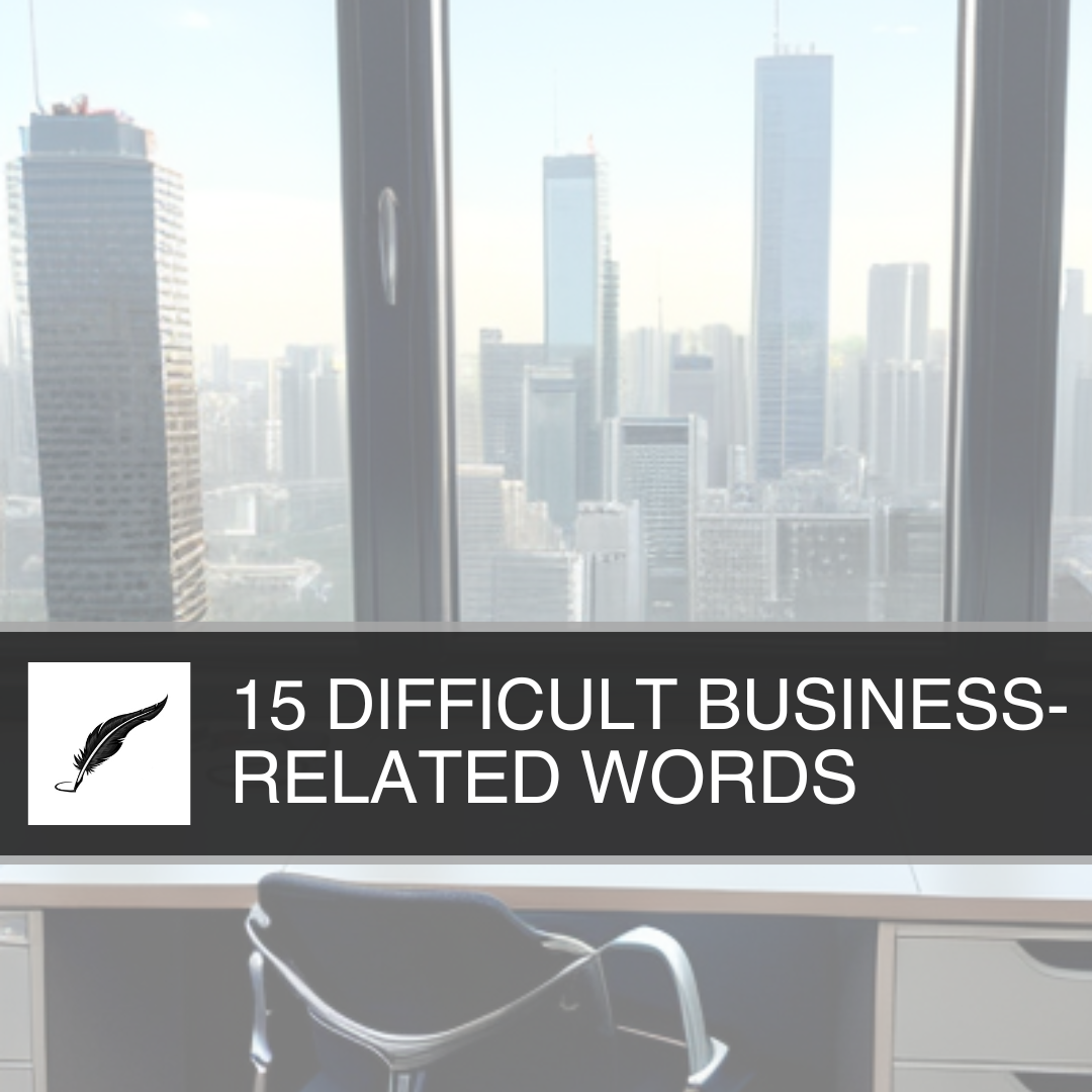 15 Difficult Business-Related Words