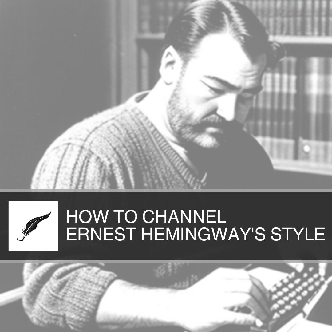 How to Channel Ernest Hemingway’s Style