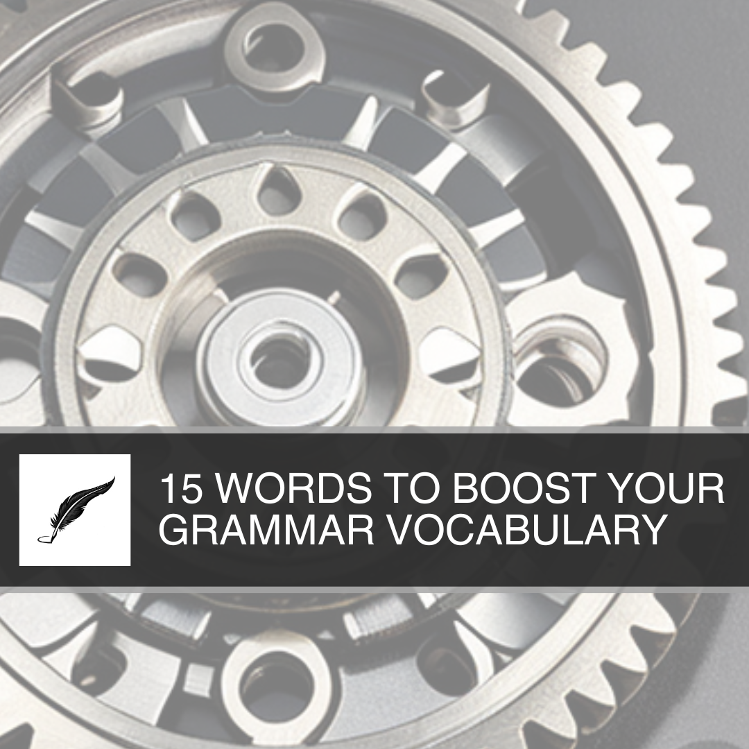 15 Words to Boost Your Grammar Vocabulary