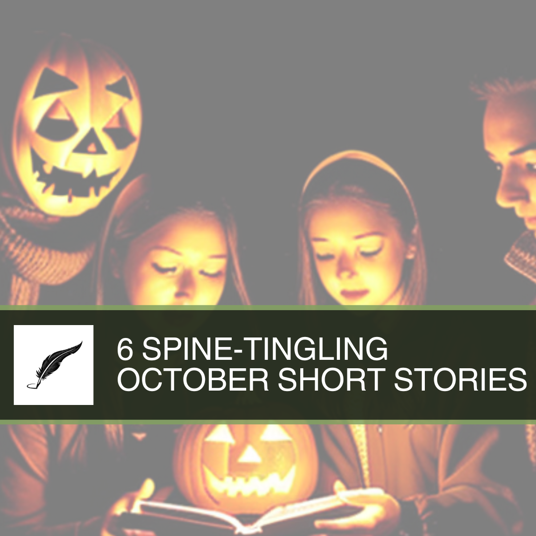 6 Spine-Tingling October Short Stories